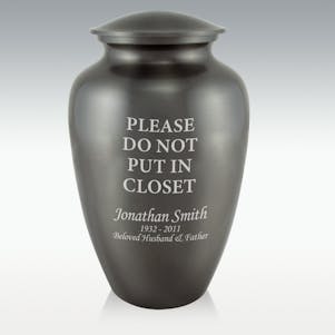 Please Don't Put In Closet Classic Cremation Urn - Engravable